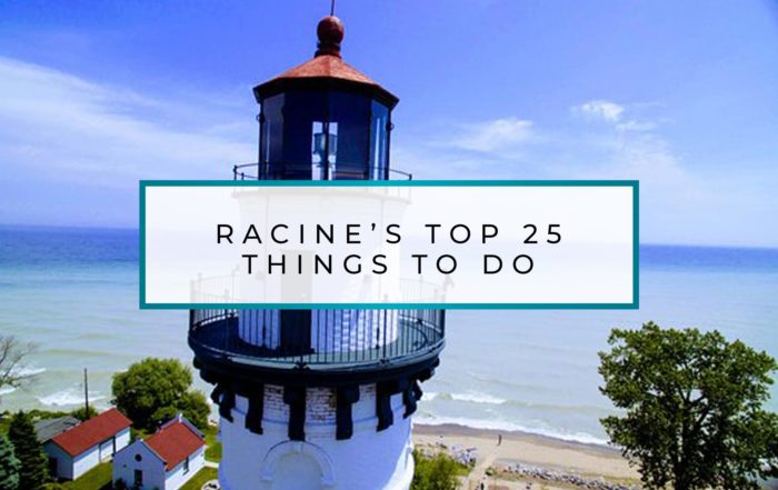 Racine’s Top 25 Things to Do…. | Reefpoint